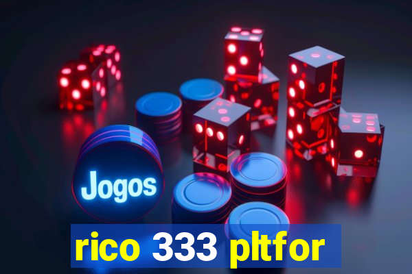 rico 333 pltfor